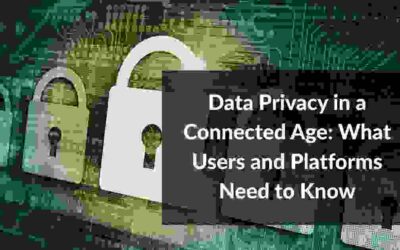 Data Privacy in a Connected Age: What Users and Platforms Need to Know